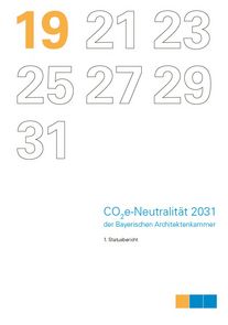 CO2e-Neutralität 2031 der Bayerischen Architektenkammer - 1. Statusbericht